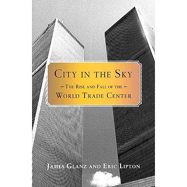 City in the Sky, James Glanz, Eric Lipton