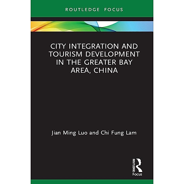 City Integration and Tourism Development in the Greater Bay Area, China, Jian Ming Luo, Chi Fung Lam