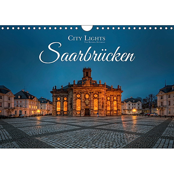 City Lights Saarbrücken (Wandkalender 2019 DIN A4 quer), Bettina Dittmann