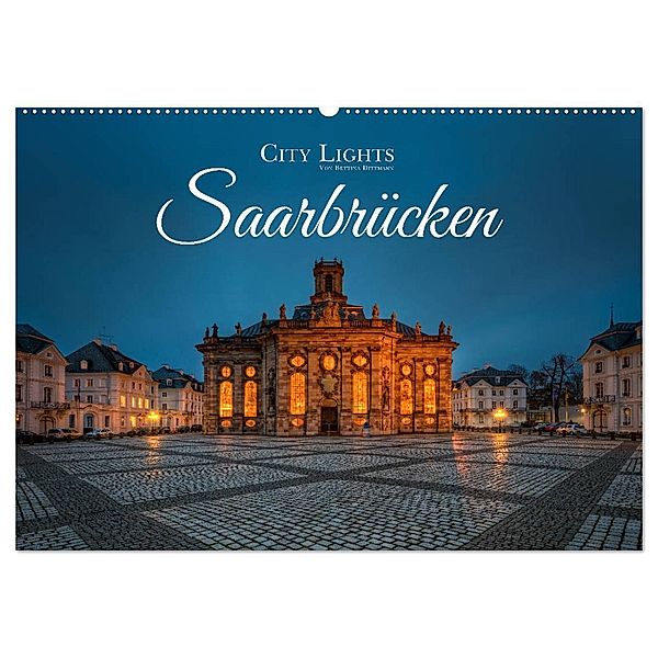 City Lights Saarbrücken (Wandkalender 2024 DIN A2 quer), CALVENDO Monatskalender, Bettina Dittmann