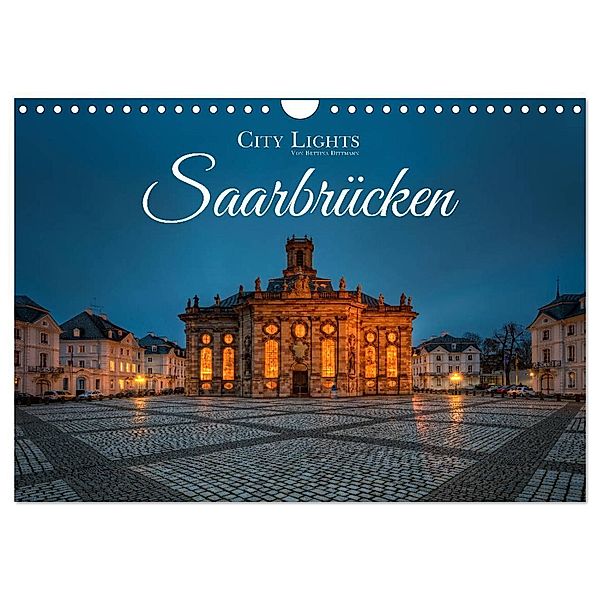 City Lights Saarbrücken (Wandkalender 2025 DIN A4 quer), CALVENDO Monatskalender, Calvendo, Bettina Dittmann