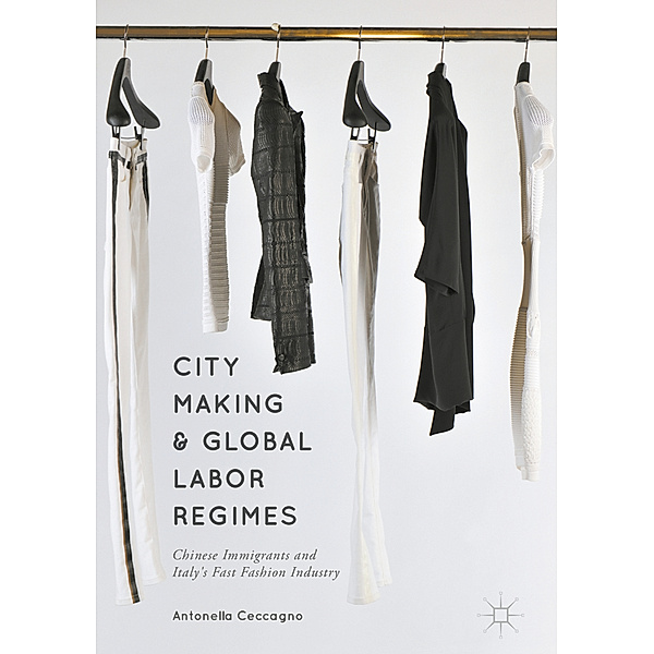 City Making and Global Labor Regimes, Antonella Ceccagno