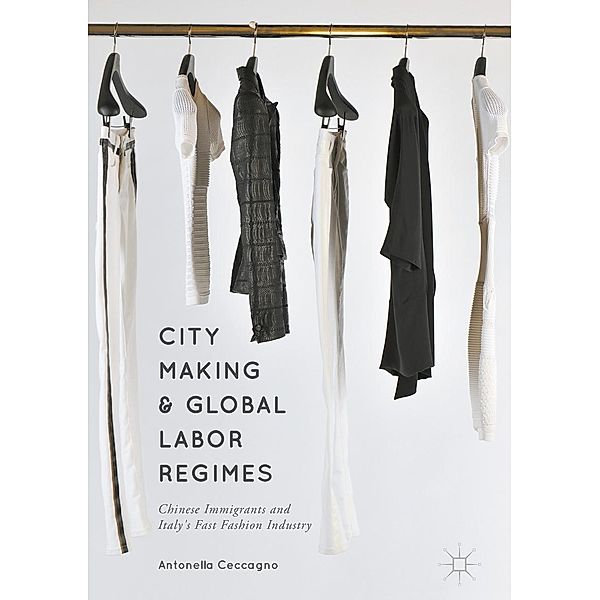 City Making and Global Labor Regimes / Progress in Mathematics, Antonella Ceccagno