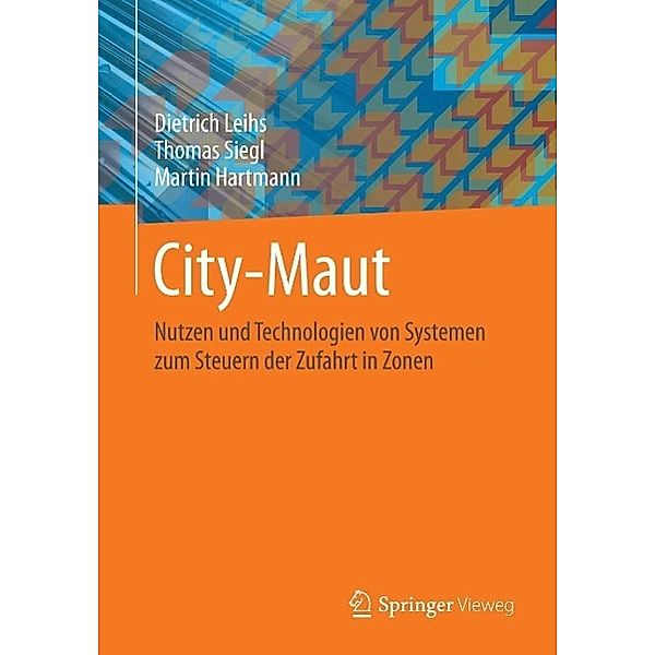 City-Maut, Dietrich Leihs, Thomas Siegl, Martin Hartmann