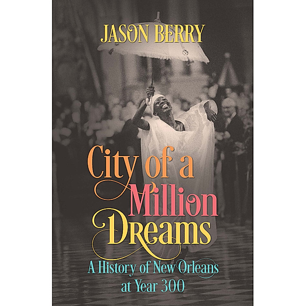 City of a Million Dreams, Jason Berry