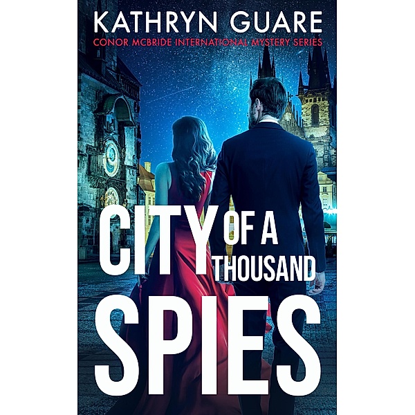 City Of A Thousand Spies (Conor McBride International Mystery Series, #3) / Conor McBride International Mystery Series, Kathryn Guare
