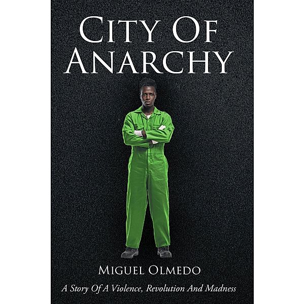 City Of Anarchy, Miguel Olmedo