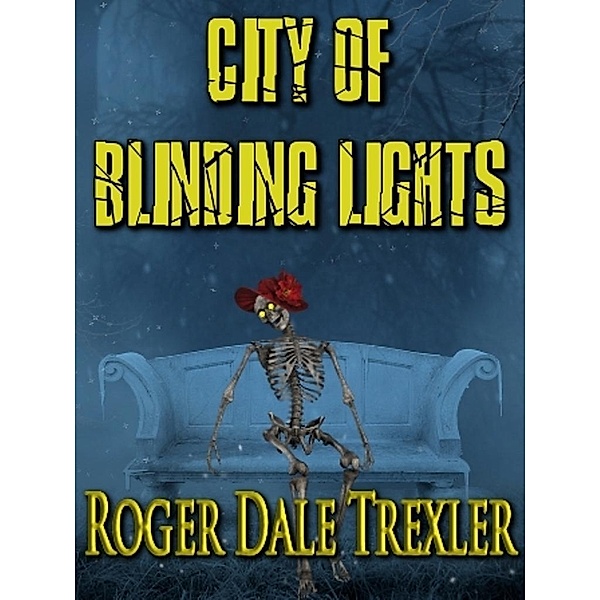 City of Blinding Lights / Crossroad Press, Roger Dale Trexler