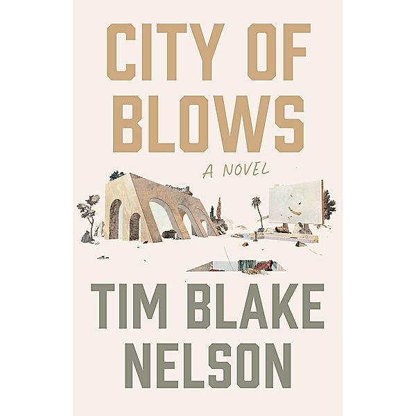 City of Blows / The Unnamed Press, Tim Blake Nelson