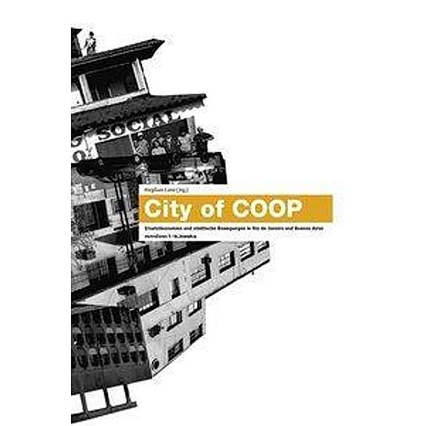 City of COOP, Paola Berenstein Jacques, Pepe Córdoba, Ximena Tordini, Jochen Becker, Marcel Vejmelka