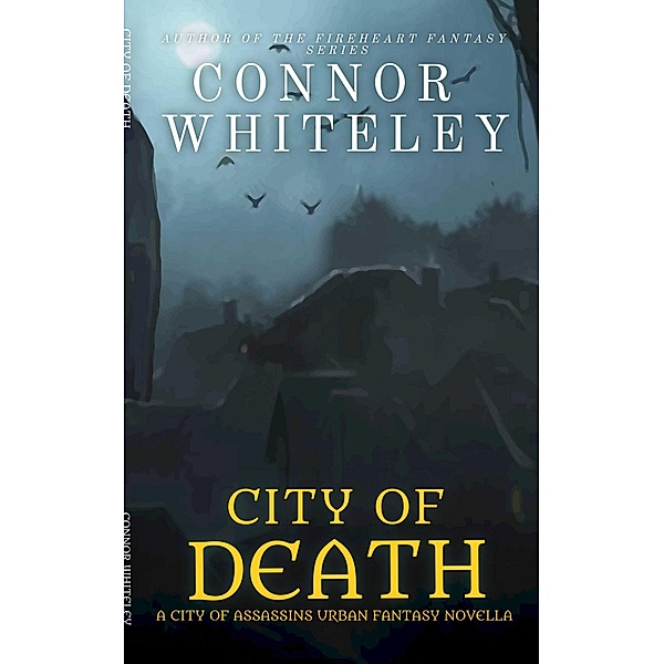 City of Death: A City of Assassins Urban Fantasy Novella (City of Assassins Fantasy Stories, #3) / City of Assassins Fantasy Stories, Connor Whiteley