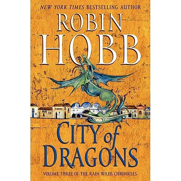 City of Dragons / Rain Wilds Chronicles Bd.3, Robin Hobb