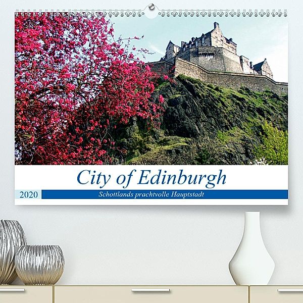 City of Edinburgh - Schottlands prachtvolle Hauptstadt (Premium-Kalender 2020 DIN A2 quer), Henning von Löwis of Menar, Henning von Löwis of Menar