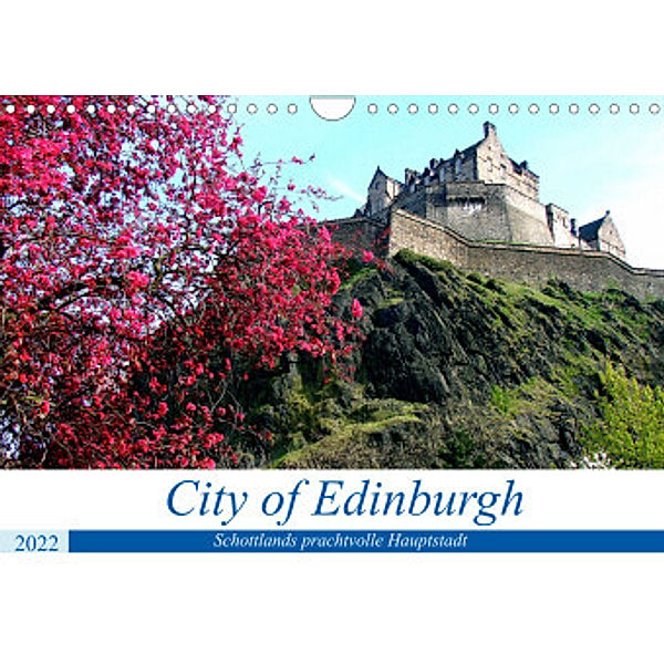 City of Edinburgh - Schottlands prachtvolle Hauptstadt (Wandkalender 2022 DIN A4 quer), Henning von Löwis of Menar, Henning von Löwis of Menar