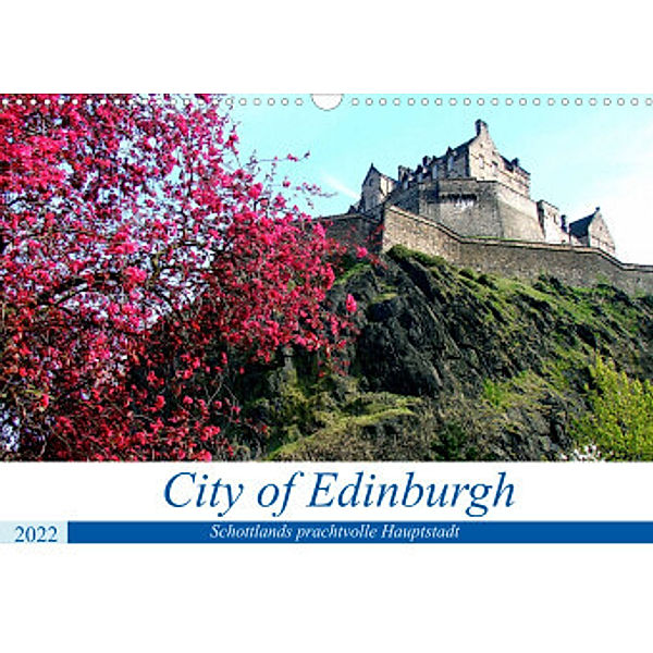 City of Edinburgh - Schottlands prachtvolle Hauptstadt (Wandkalender 2022 DIN A3 quer), Henning von Löwis of Menar, Henning von Löwis of Menar