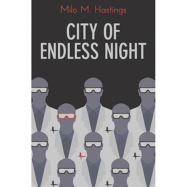 City of Endless Night, Milo M. Hastings