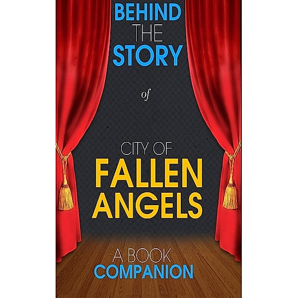 City of Fallen Angels - Behind the Story (A Book Companion), Behind the Story(TM) Books