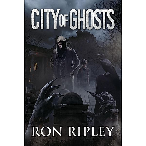 City of Ghosts (Death Hunter Series, #1) / Death Hunter Series, Ron Ripley, Scare Street
