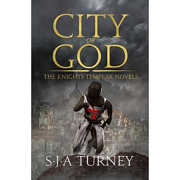 City of God / The Knights Templar Bd.3, S. J. A. Turney