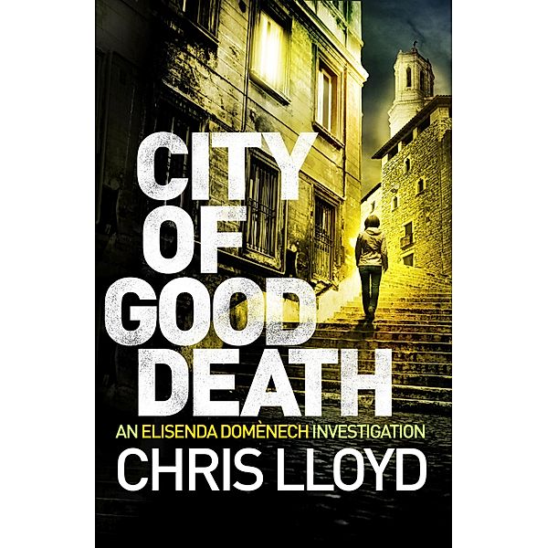 City of Good Death / The Catalan Crime Thrillers Bd.1, Chris Lloyd