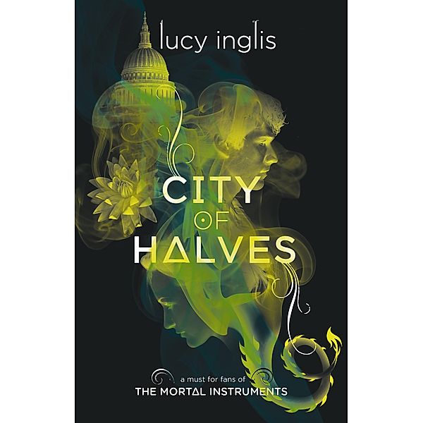 City of Halves / Chicken House, Lucy Inglis