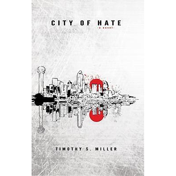 City of Hate, Timothy S Miller
