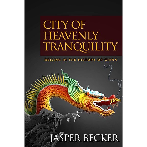 City of Heavenly Tranquility / Legend Publishing, Jasper Becker