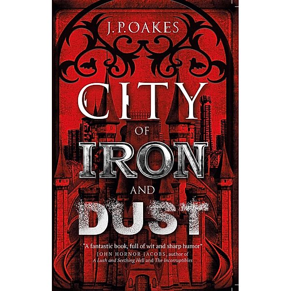 City of Iron and Dust, J. P. Oakes