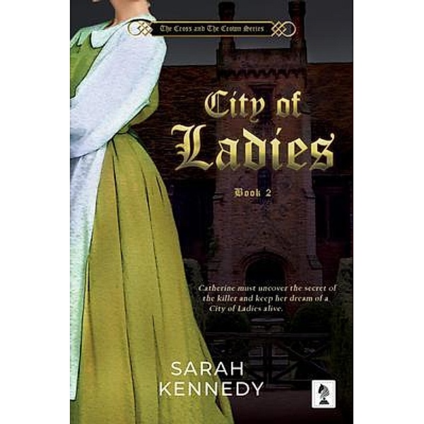 City of Ladies / Cross and Crown Bd.2, Sarah Kennedy
