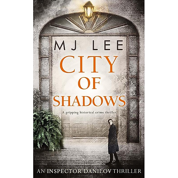 City Of Shadows / An Inspector Danilov Historical Thriller Bd.2, M J Lee