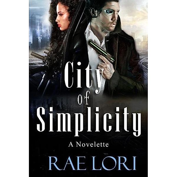 City of Simplicity, Rae Lori
