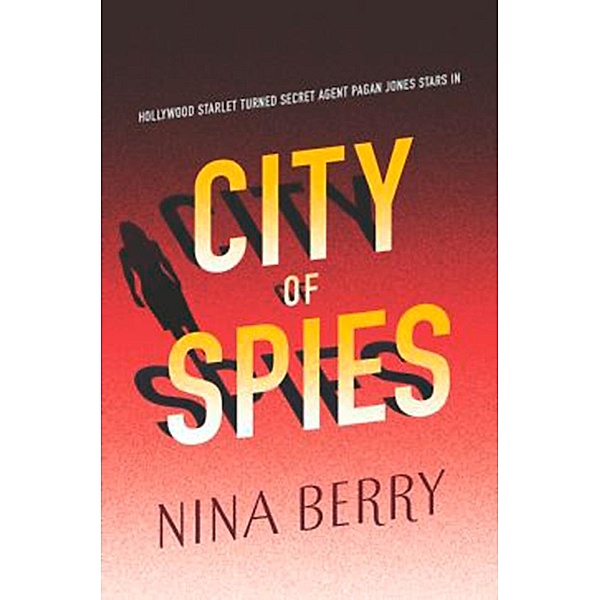 City Of Spies (Pagan Jones, Book 2) / Harlequin - Mira Ink eBook - NA Legacy, Nina Berry