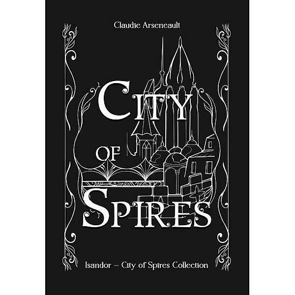 City of Spires Collection / City of Spires, Claudie Arseneault