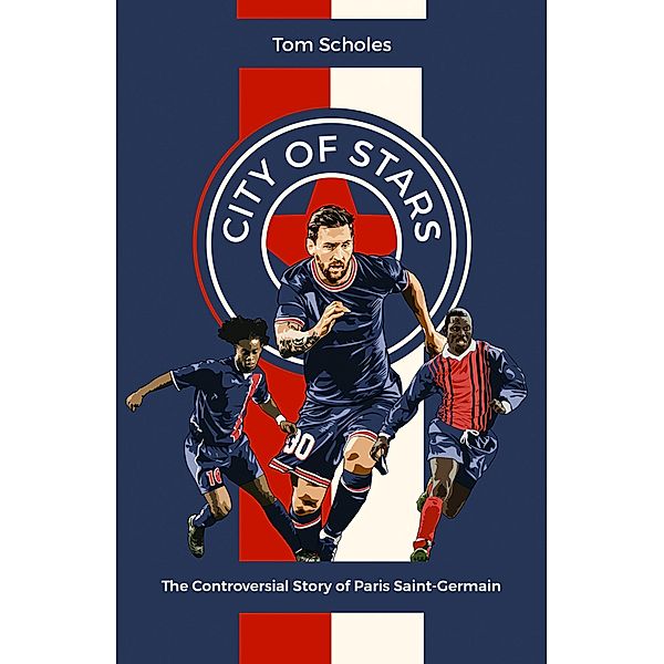 City of Stars / Pitch Publishing, Tom Scholes
