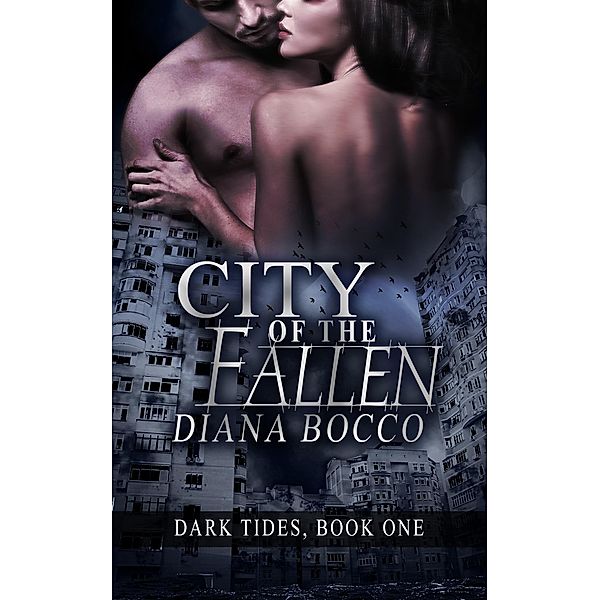 City of the Fallen (Dark Tides, #1) / Dark Tides, Diana Bocco