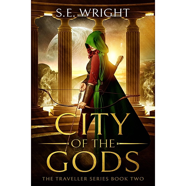 City of the Gods (The Traveller Series, #2) / The Traveller Series, S. E. Wright