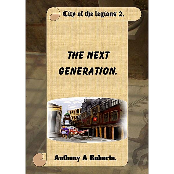 City of the legions 2., Anthony A Roberts