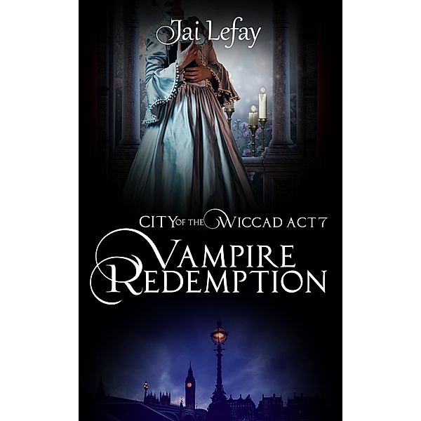 City of the Wiccad: Vampire Redemption, Jai Lefay