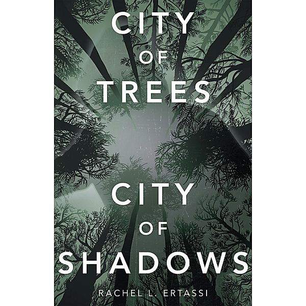 City of Trees City of Shadows, Rachel L. Ertassi