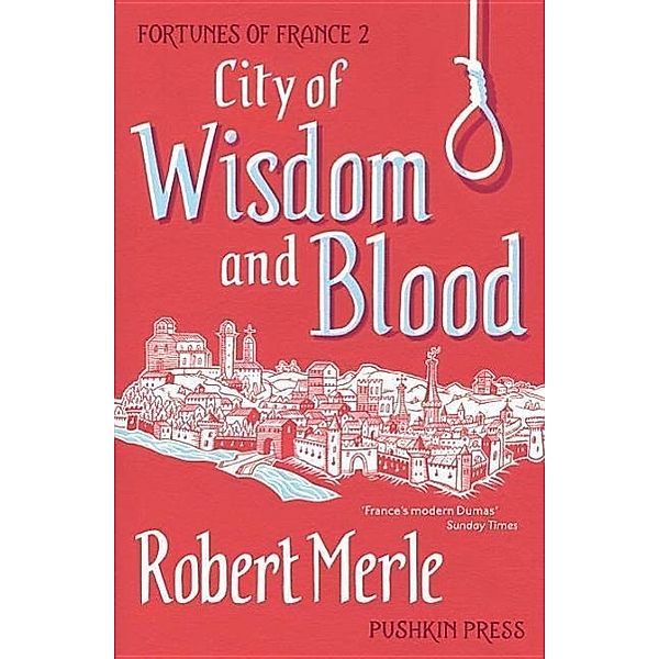 City of Wisdom and Blood, Robert Merle