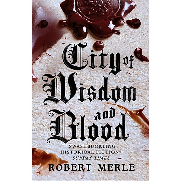 City of Wisdom and Blood (Fortunes of France 2), Robert Merle