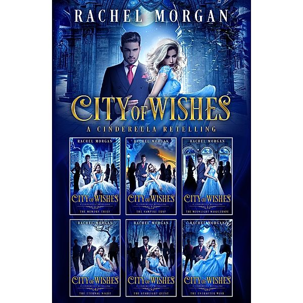 City of Wishes: The Complete Cinderella Story, Rachel Morgan