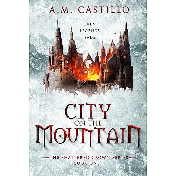 City on the Mountain (The Shattered Crown, #1) / The Shattered Crown, A. M. Castillo