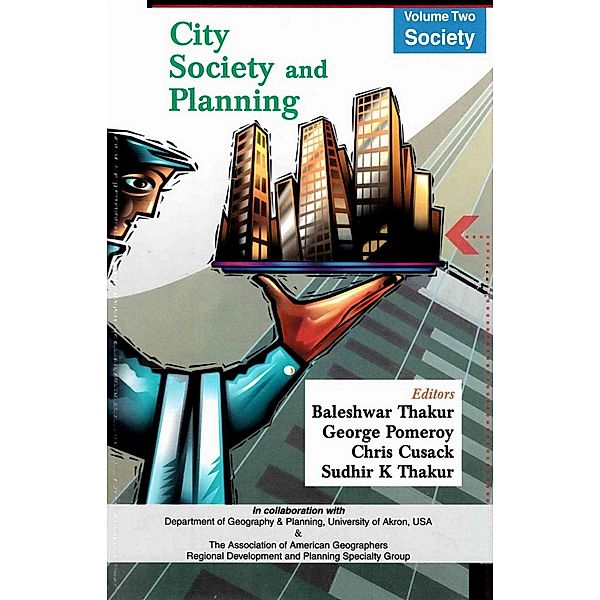 City, Society and Planning Essays in Honour of Professor A.K. Dutt: Society, Baleshwar Thakur, George Pomeroy, Chris Cusack, Sudhir K Thakur