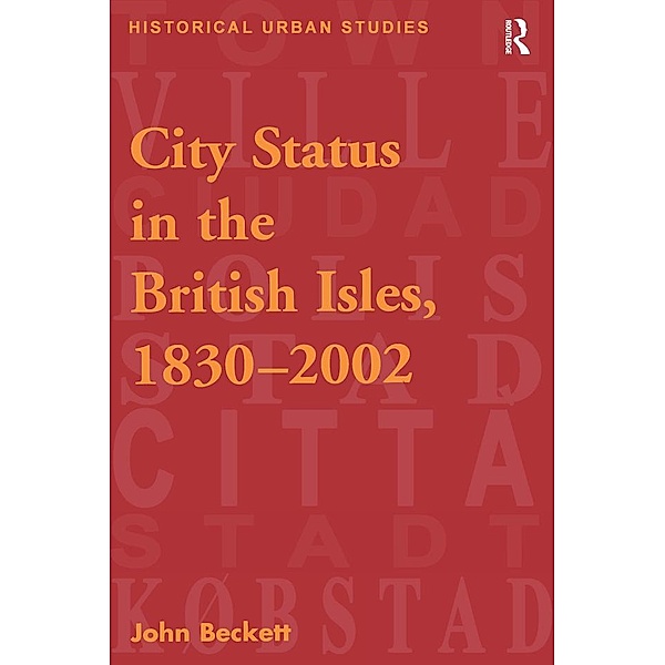 City Status in the British Isles, 1830-2002, John Beckett
