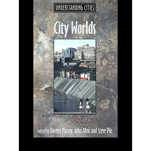 City Worlds, John Allen, Doreen Massey, Steve Pile