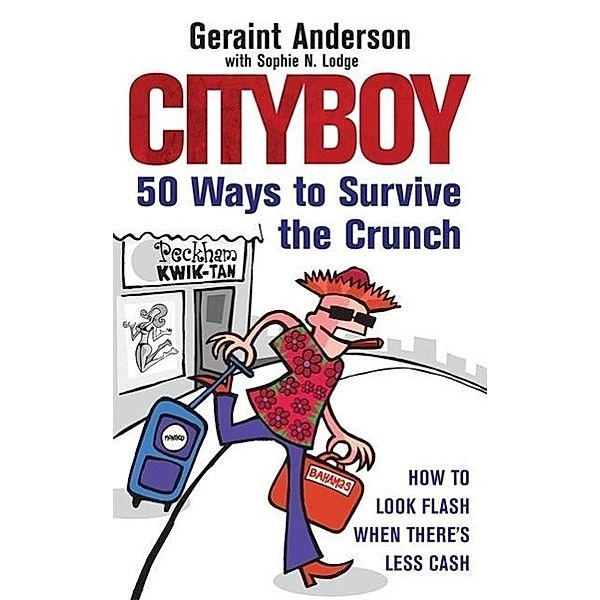 Cityboy: 50 Ways to Survive the Crunch, Geraint Anderson