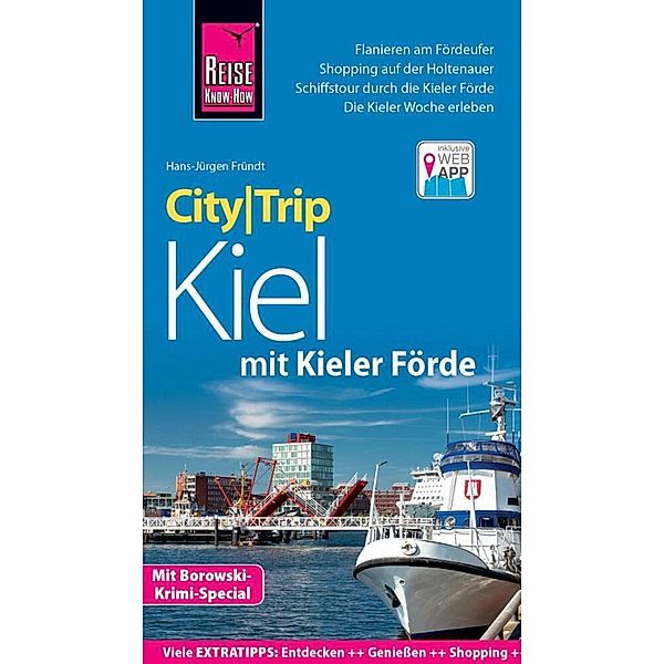 CityTrip / Reise Know-How CityTrip Kiel mit Kieler Förde (mit Borowski-Krimi-Special), Hans-Jürgen Fründt