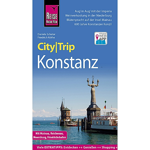 CityTrip / Reise Know-How CityTrip Konstanz mit Mainau, Reichenau, Meersburg, Friedrichshafen, Daniela Schetar, Friedrich Köthe