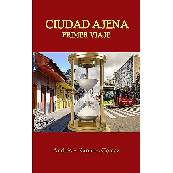 Ciudad Ajena: Primer Viaje, Andrés F. Ramírez Gómez